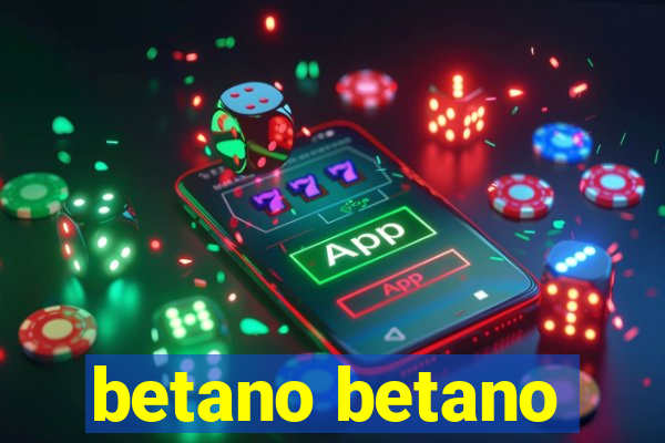 betano betano